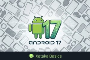 Android 17: Todo lo que sabemos sobre la próxima gran evolución del sistema operativo de Google